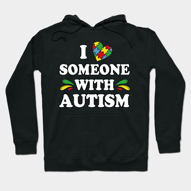 I Love Someone with Autism Hoodie by TheDesignDepot